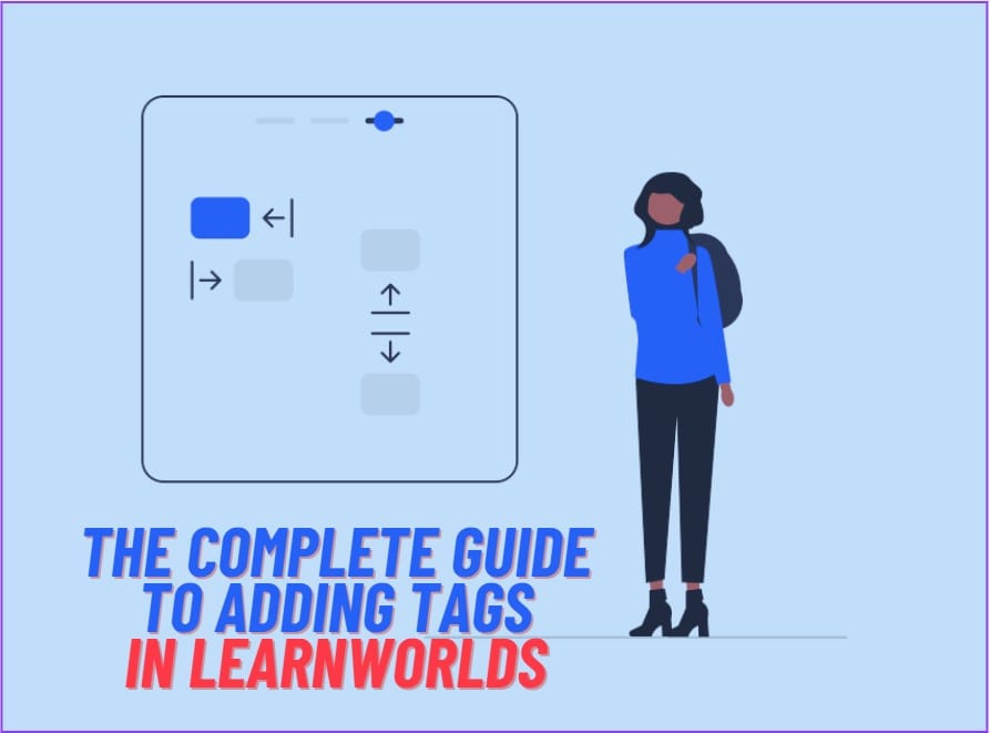 The complete guide on how to use tags in Learnworlds