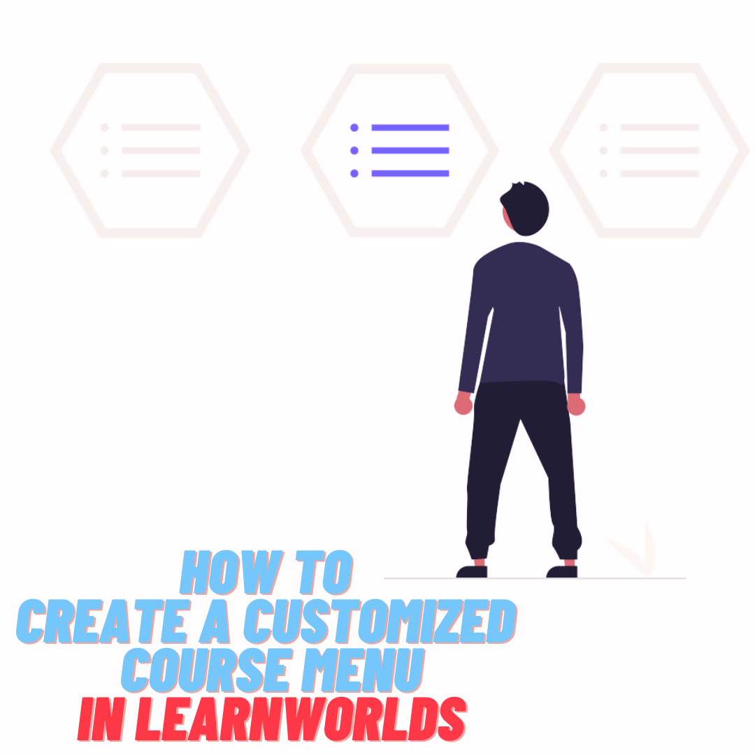 How to Create a Customized Course Menu in LearnWorlds