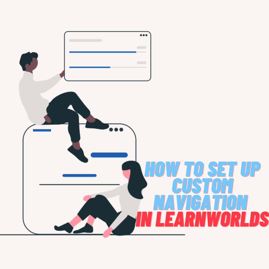 How to set up custom navigation in LearnWorlds