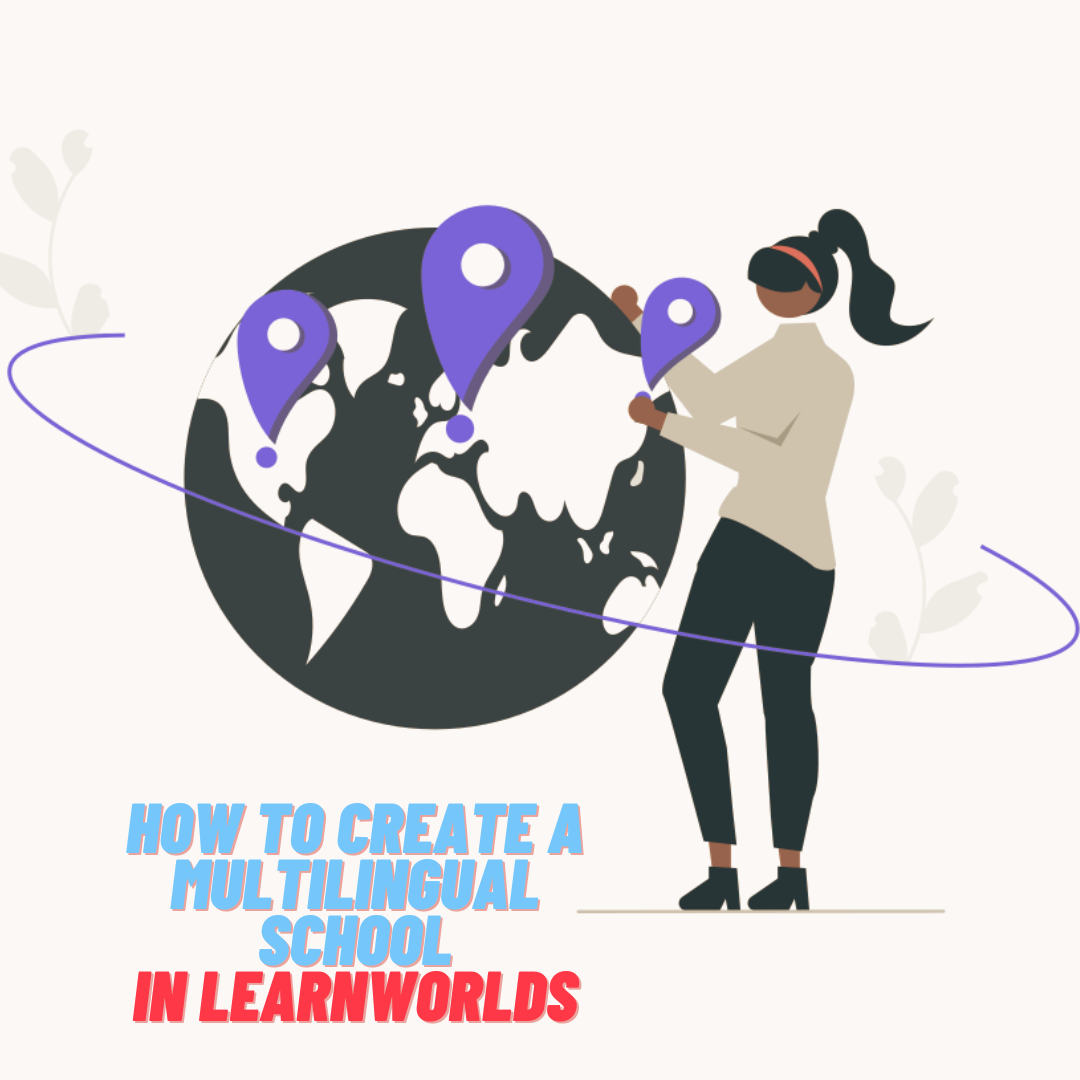 How to create your own Multilingual School in LearnWorlds